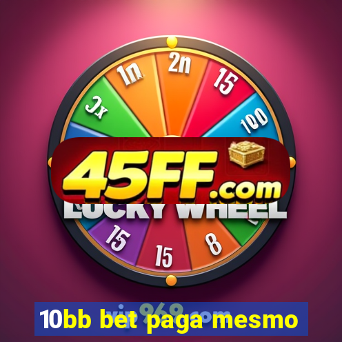 10bb bet paga mesmo